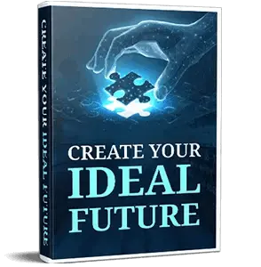 Free Bonus #3: Create Your Ideal Future